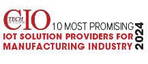  10 Most Promising IOT Solution Providers For Manufacturing Industry - 2024