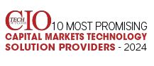 10 Most Promising Capital Markets Technology Solution Providers - 2024