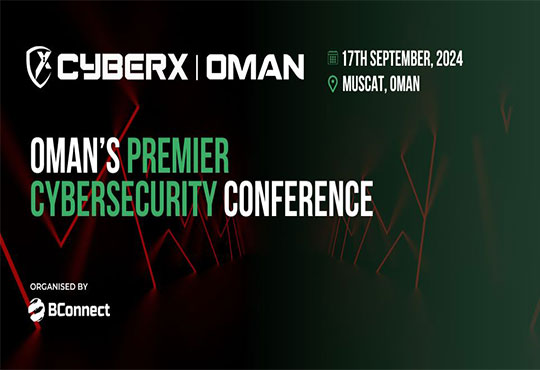 CyberX Summit & Awards 2024 – Oman Edition Brings Together Cybersecurity Leaders and Innovators